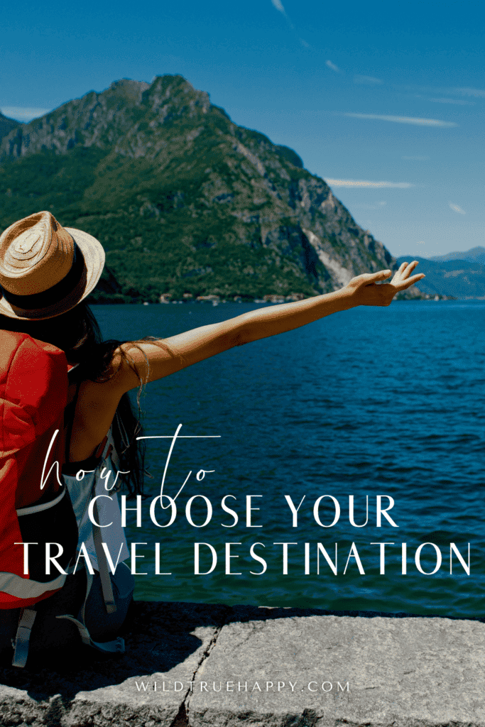 How to Choose Your Next Travel Destination